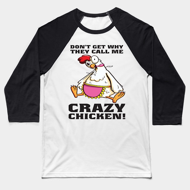 Crazy Chicken, different is fine! Crazy Chicken?! Baseball T-Shirt by The Hammer